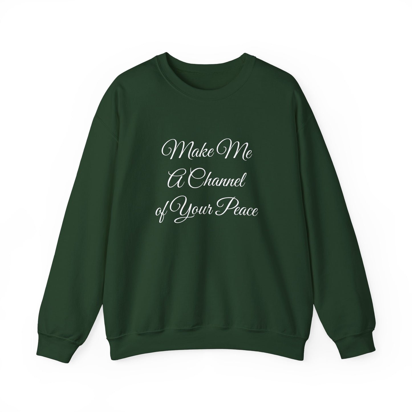 Make Me a Channel of Your Peace Crewneck