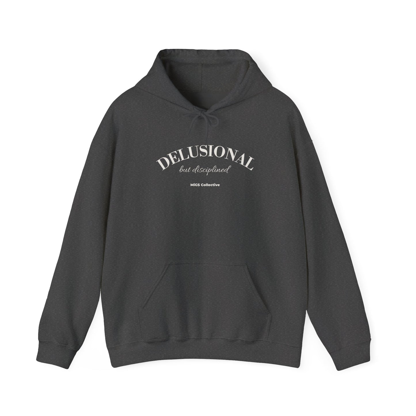 DELUSIONAL but disciplined.™ Hoodie