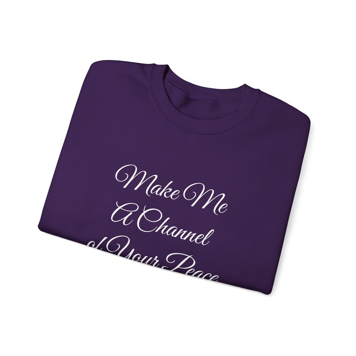 Make Me a Channel of Your Peace Crewneck