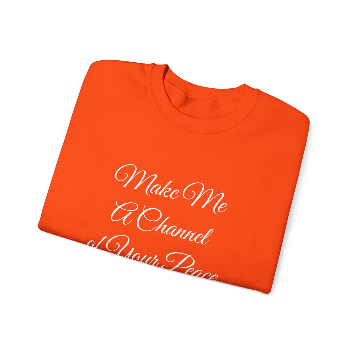 Make Me a Channel of Your Peace Crewneck