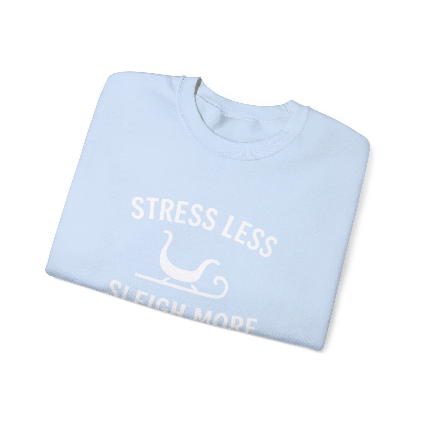 Stress Less, Sleigh More Christmas Crew