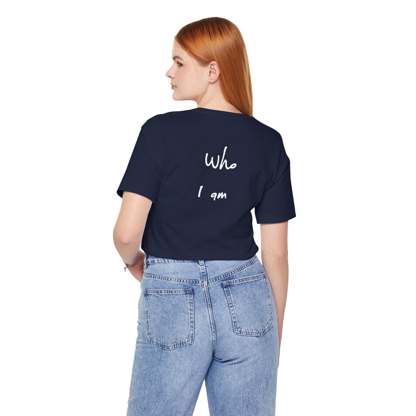 “I AM WHO I AM” Tee, by Marcy