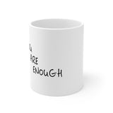 You Are Enough Mug
