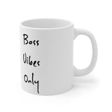 Boss Vibes Only Mug