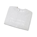 Today Is A Good Day to Have A Good Day :) Crewneck Sweatshirt