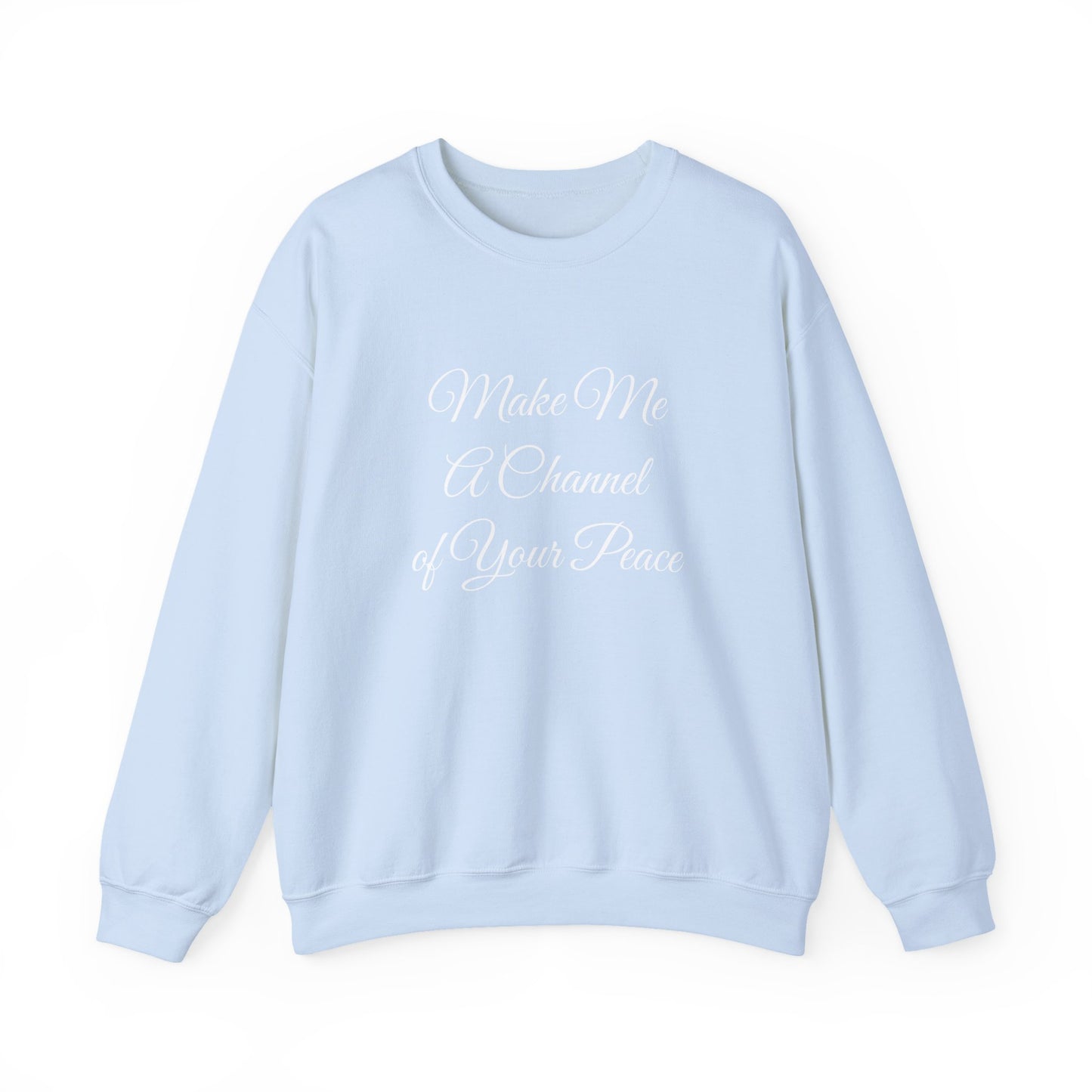 Make Me a Channel of Your Peace Crewneck