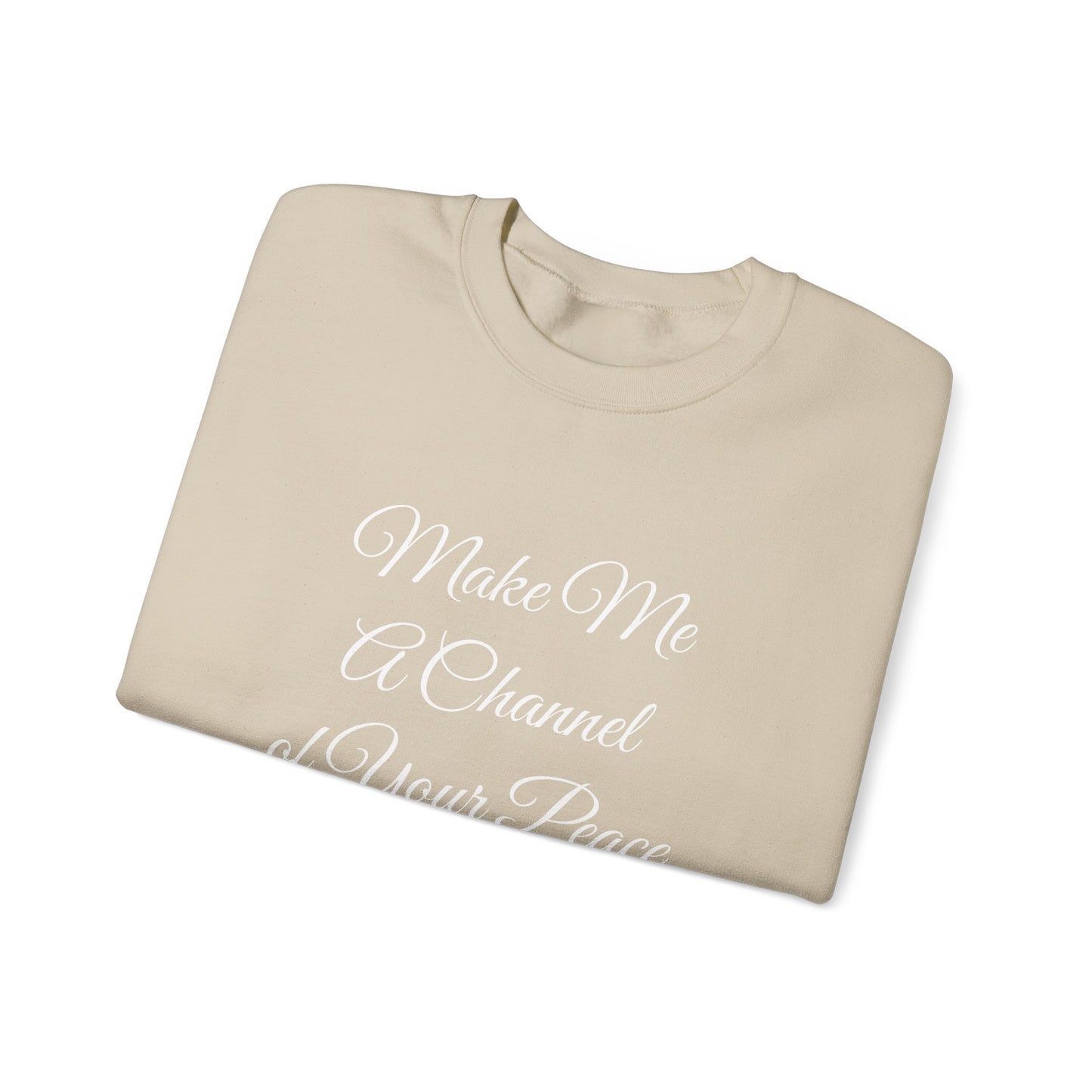 Make Me a Channel of Your Peace Crewneck