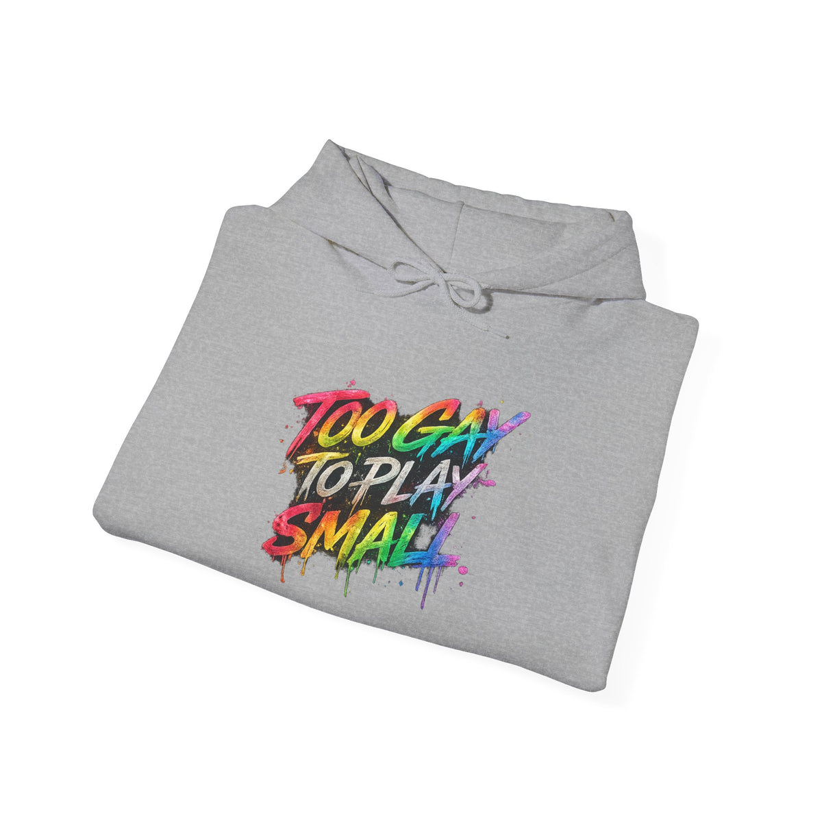 Too Gay To Play Small
