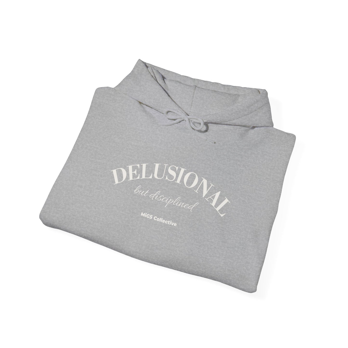 DELUSIONAL but disciplined.™ Hoodie