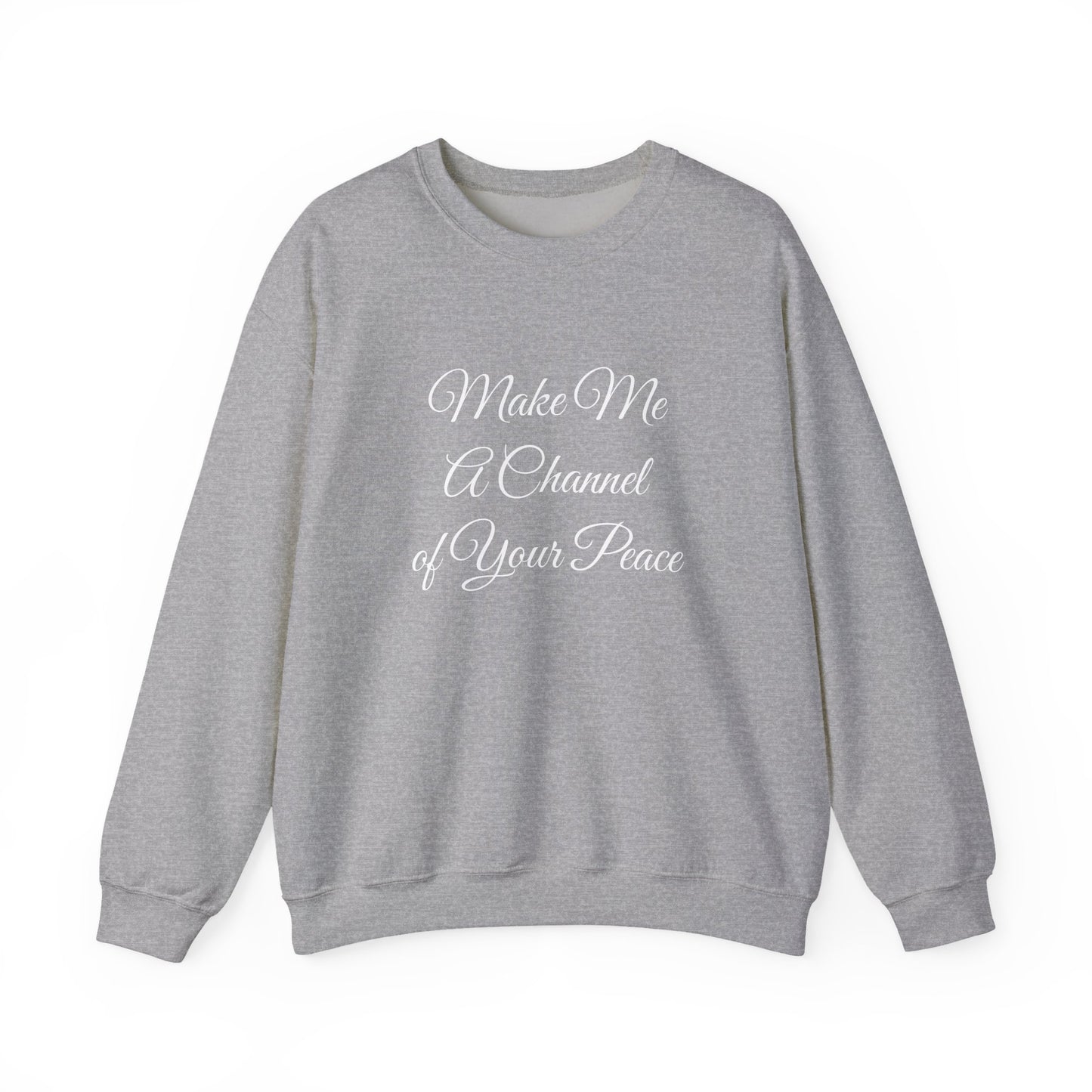 Make Me a Channel of Your Peace Crewneck