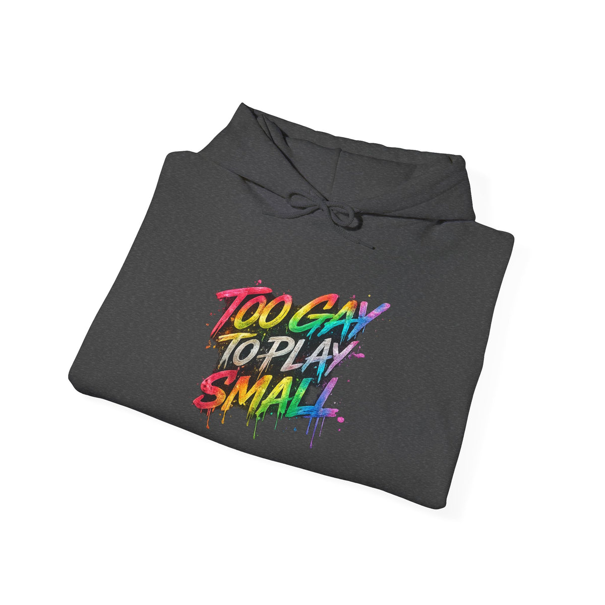 Too Gay To Play Small