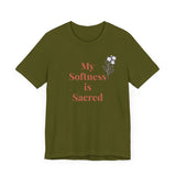 My Softness Is Sacred Tee