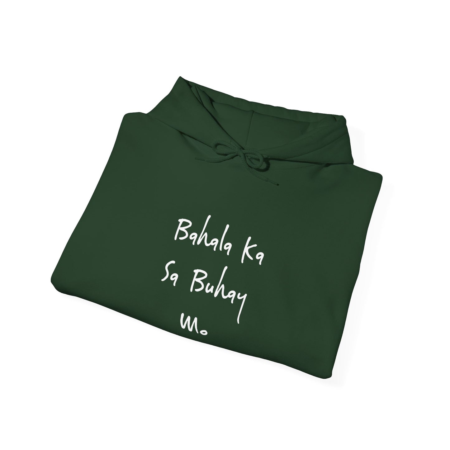 Bahala Ka Sa Buhay Mo Hoodie