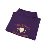 Together, We Belong Hoodie (Family Line)