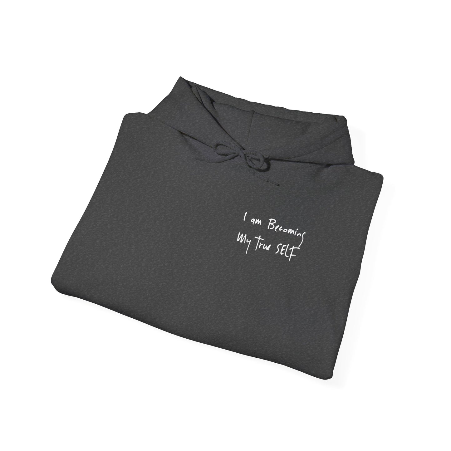 "I Am Becoming My True Self" Hoodie