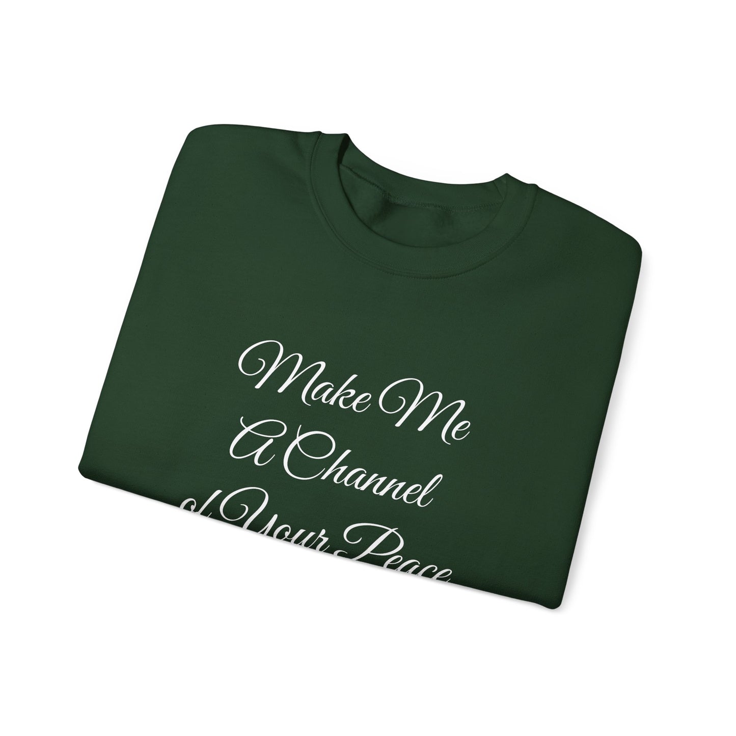 Make Me a Channel of Your Peace Crewneck