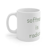 Softness is Radical. Ceramic Mugs (11oz\15oz\20oz)