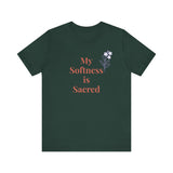 My Softness Is Sacred Tee