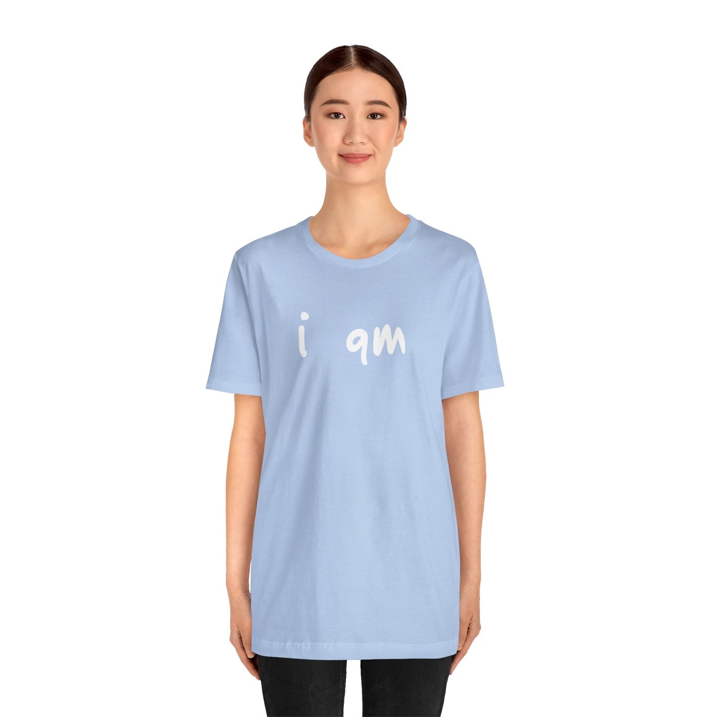 “I AM WHO I AM” Tee, by Marcy