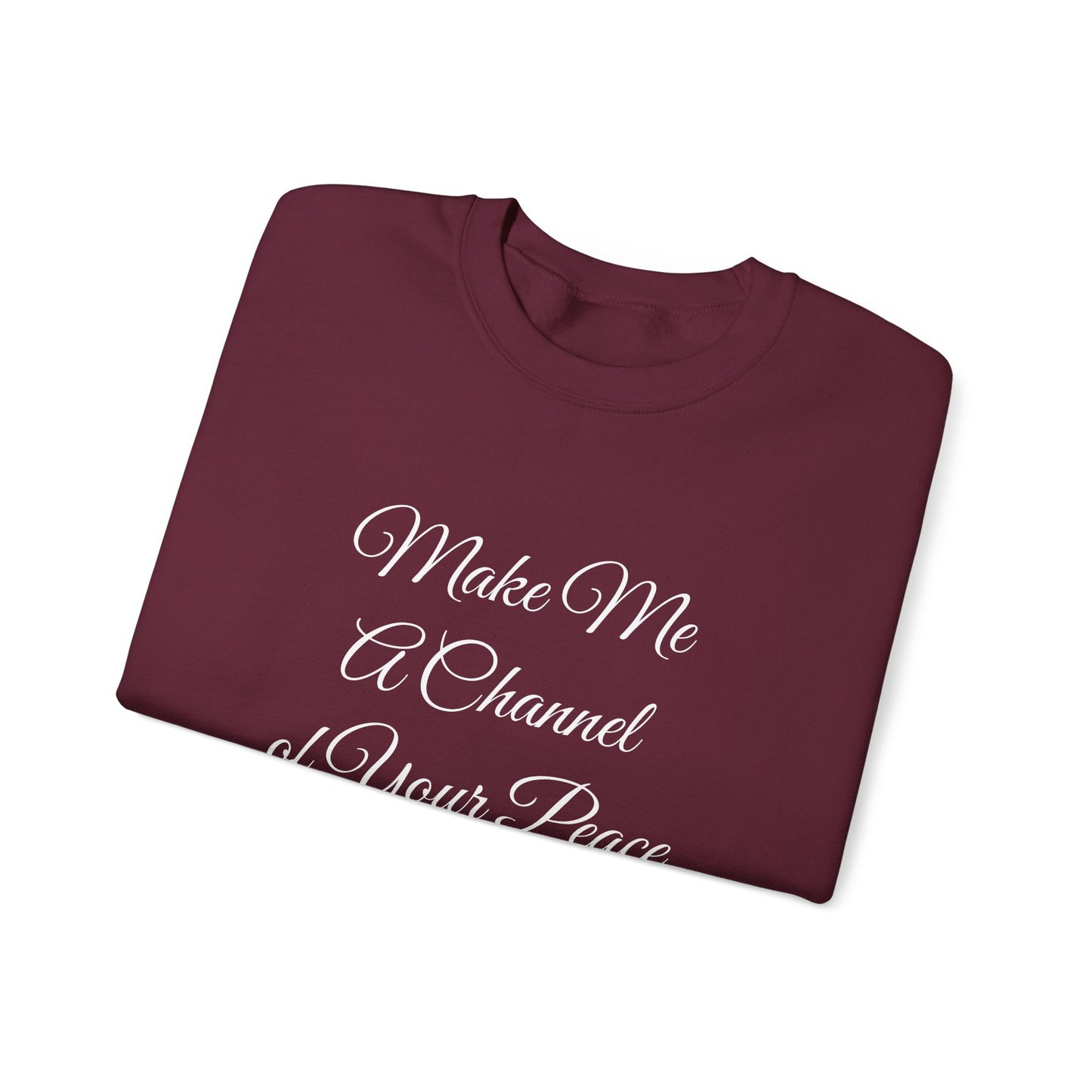 Make Me a Channel of Your Peace Crewneck
