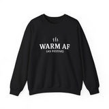 WARM AF (as festive) Holiday Crewneck