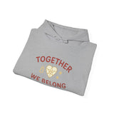 Together, We Belong Hoodie (Family Line)