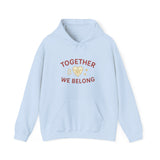 Together, We Belong Hoodie (Family Line)