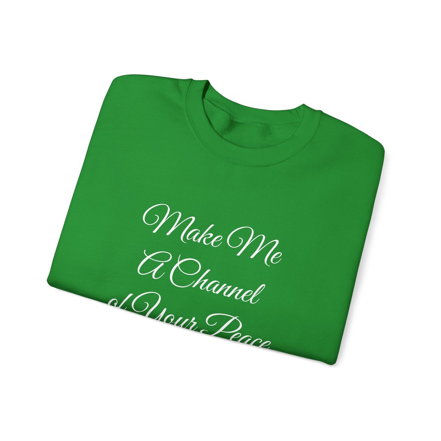Make Me a Channel of Your Peace Crewneck