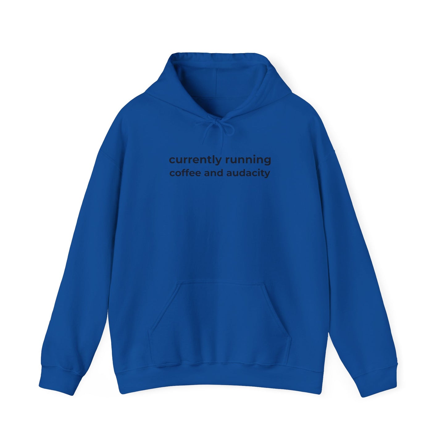 Currently Running on Coffee and Audacity Hoodie ☕️