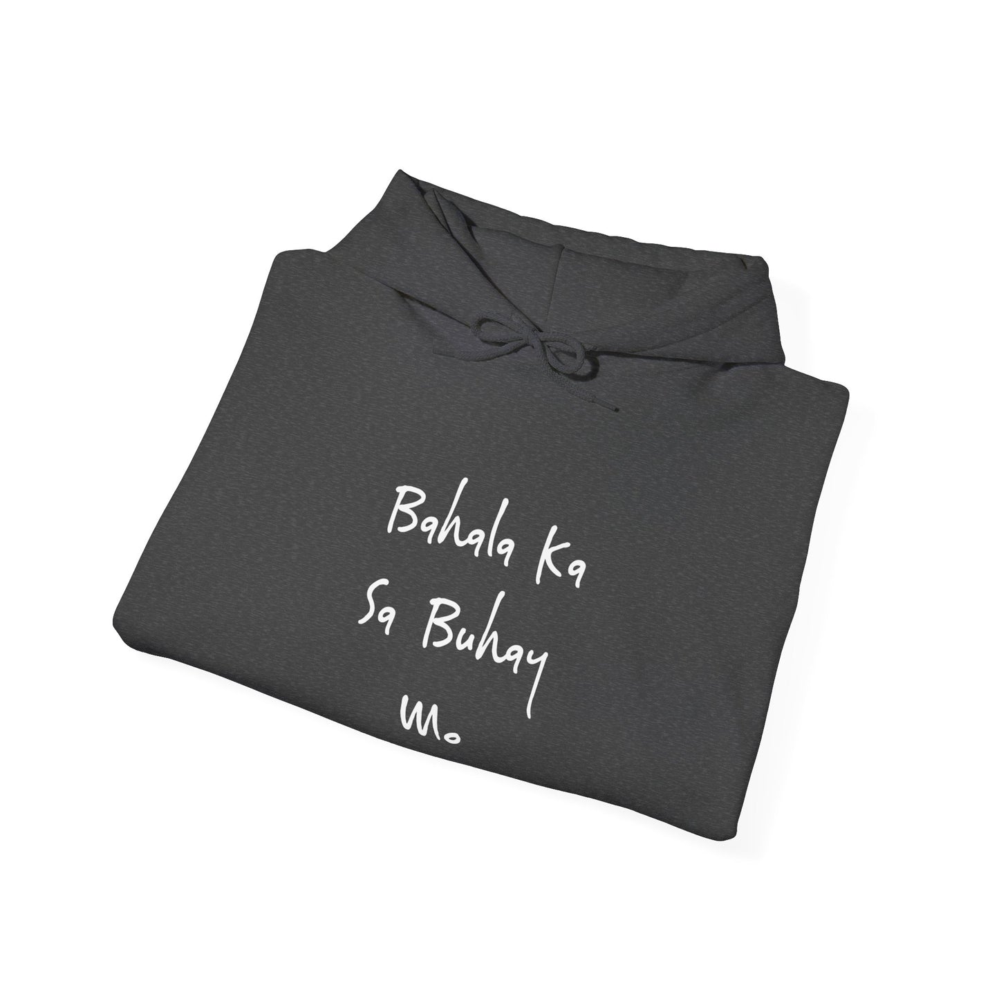 Bahala Ka Sa Buhay Mo Hoodie