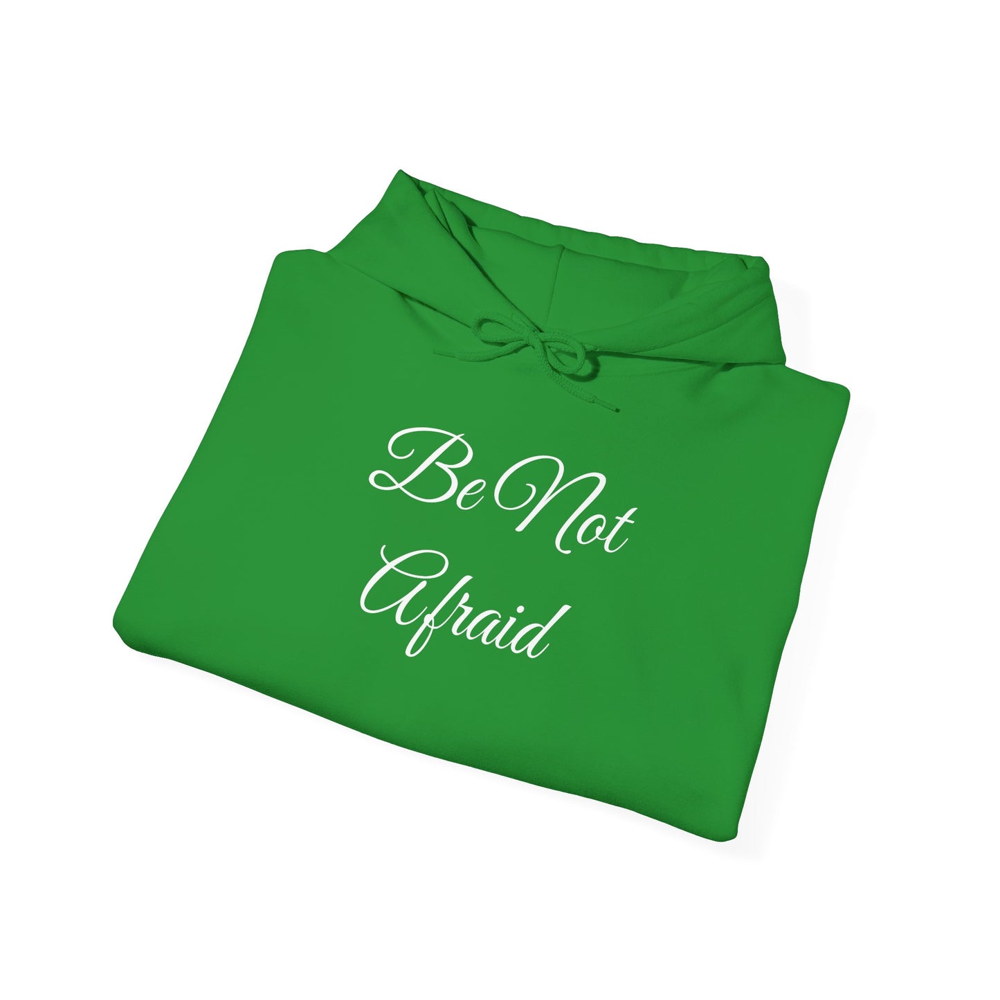 Be Not Afraid Hoodie