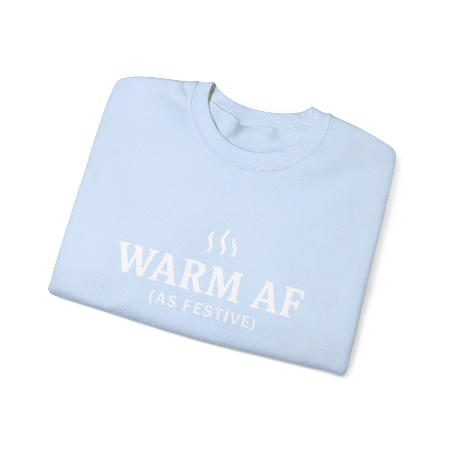 WARM AF (as festive) Holiday Crewneck