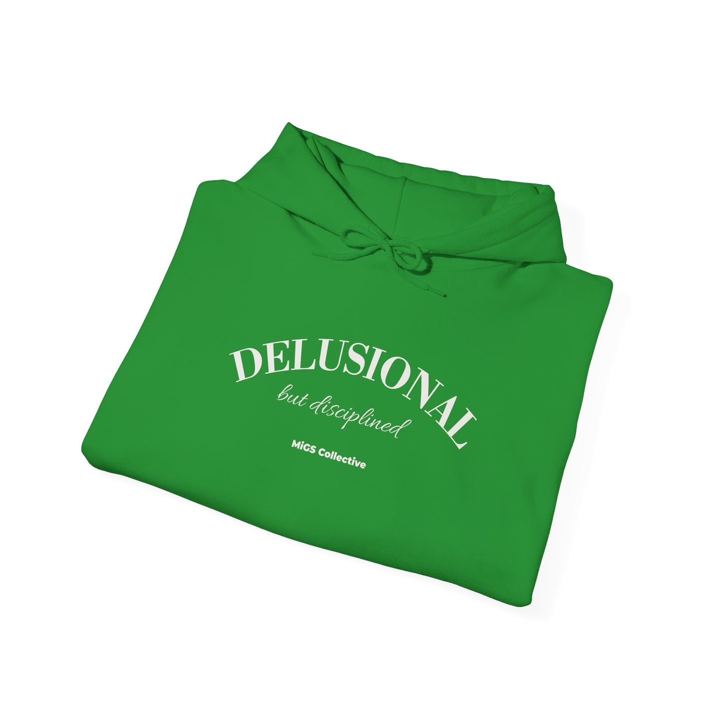 DELUSIONAL but disciplined.™ Hoodie