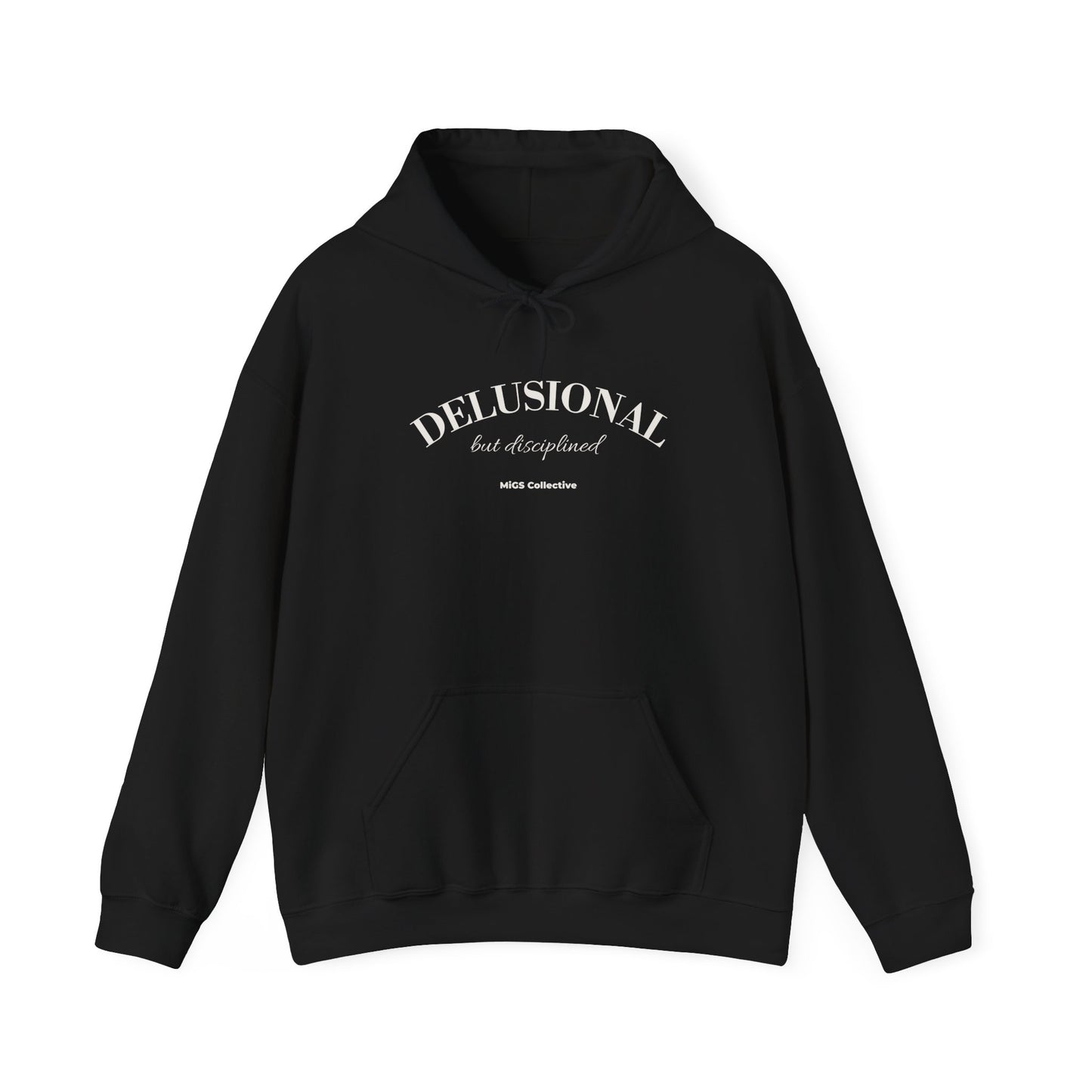 DELUSIONAL but disciplined.™ Hoodie