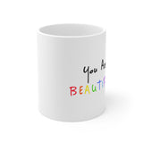 “You Are Beautiful”, Ceramic Mugs (11oz\15oz\20oz)