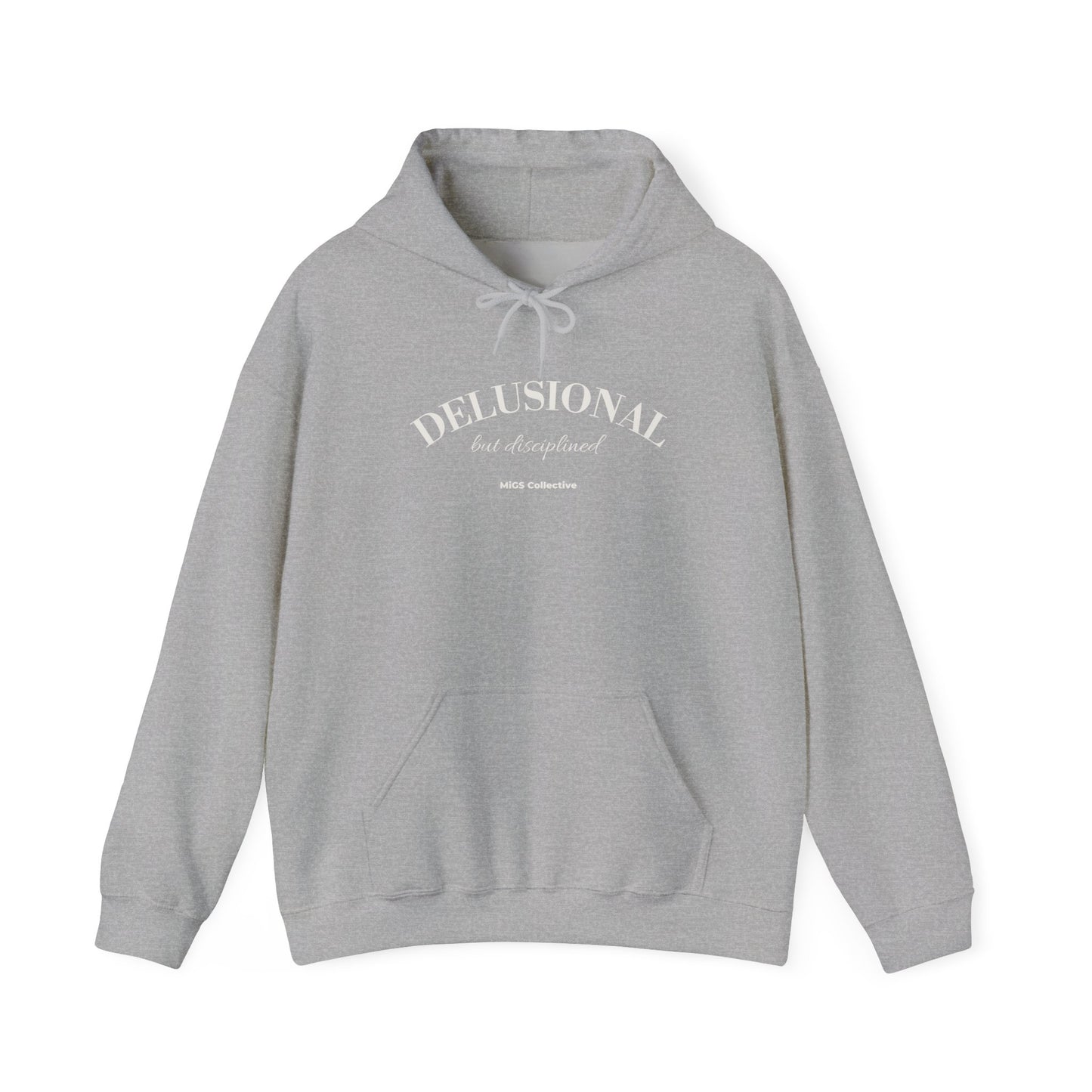 DELUSIONAL but disciplined.™ Hoodie