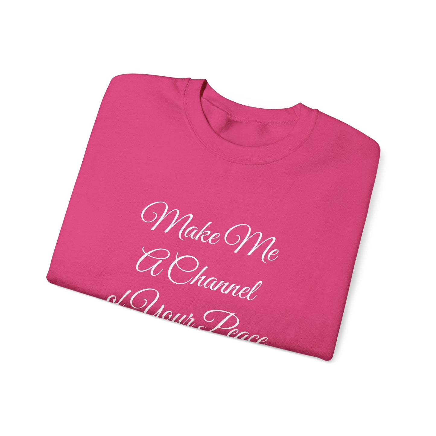 Make Me a Channel of Your Peace Crewneck
