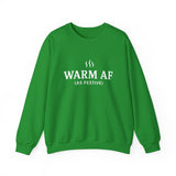 WARM AF (as festive) Holiday Crewneck