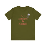 My Softness Is Sacred Tee