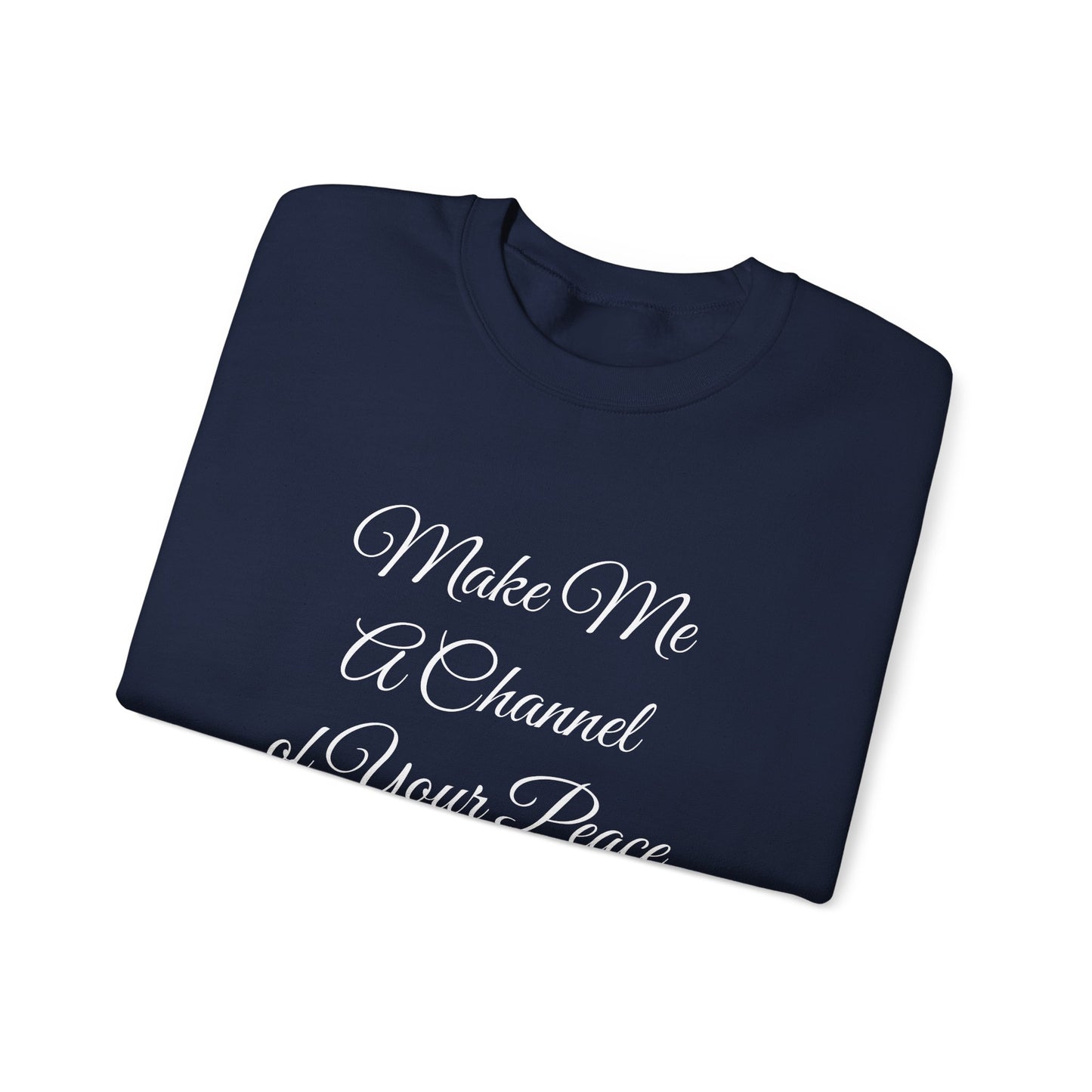 Make Me a Channel of Your Peace Crewneck