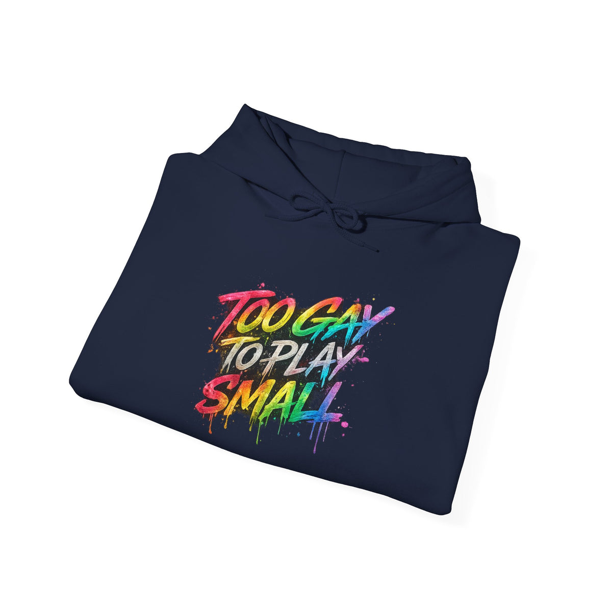 Too Gay To Play Small