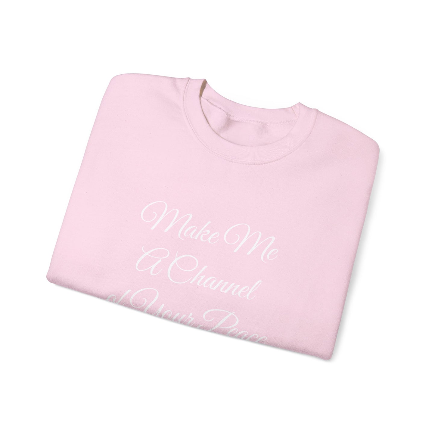 Make Me a Channel of Your Peace Crewneck