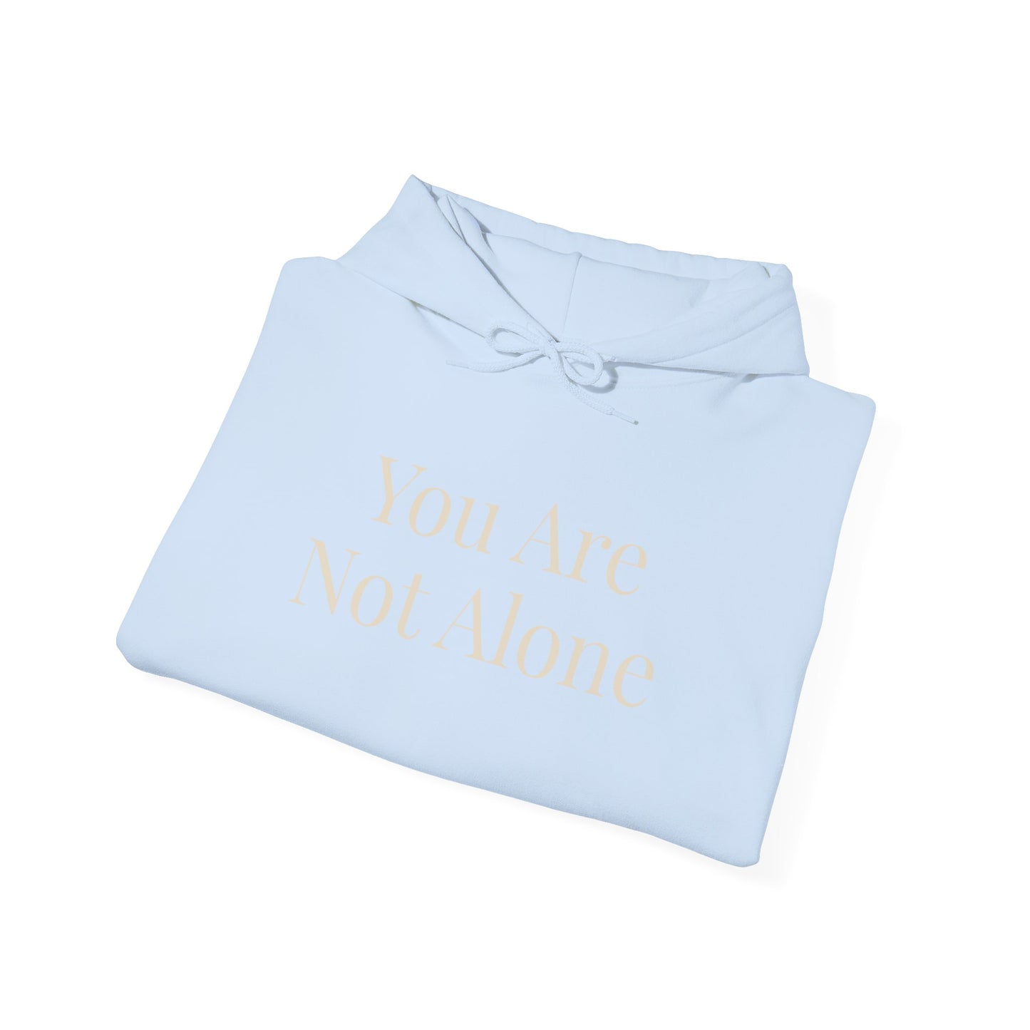 You Are Not Alone