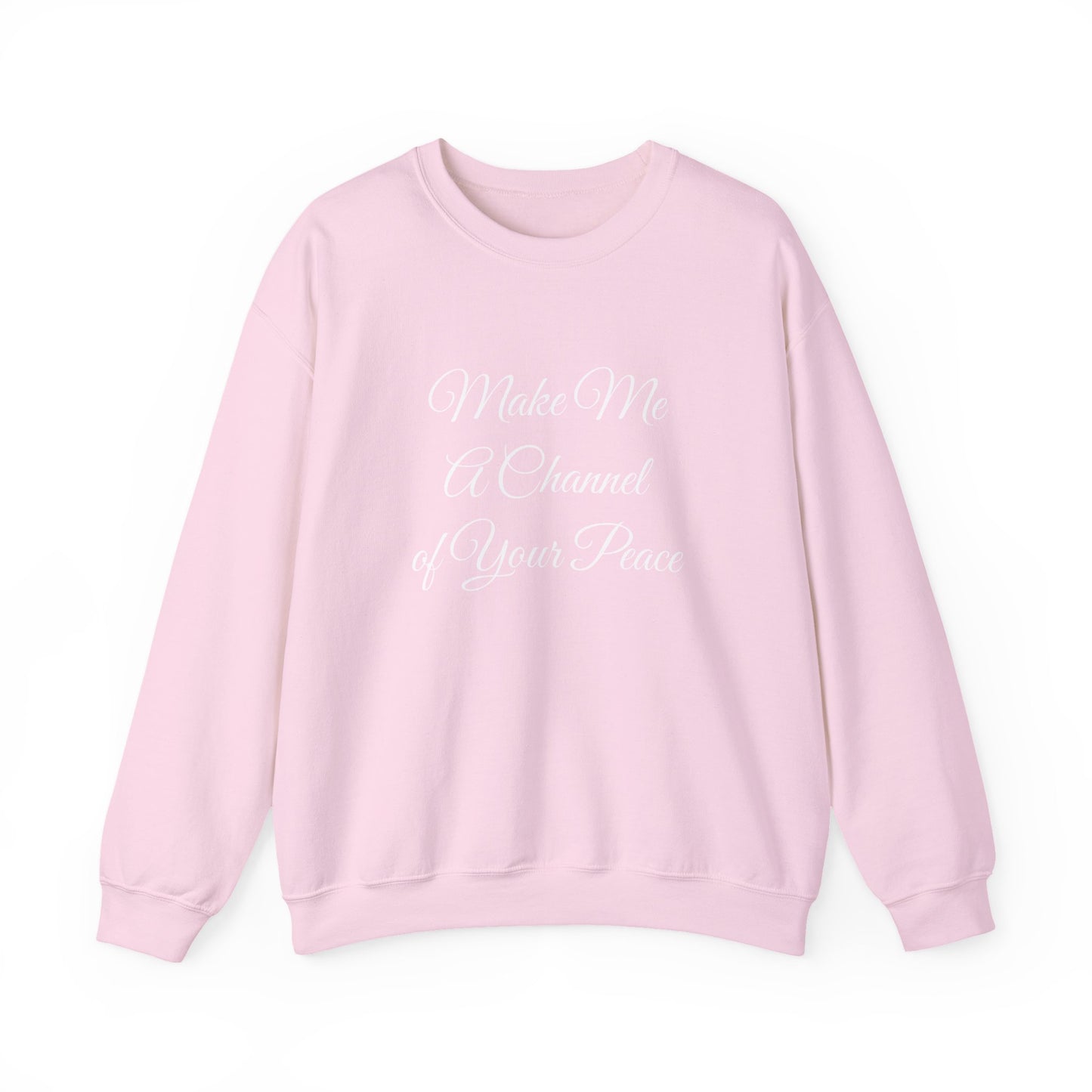 Make Me a Channel of Your Peace Crewneck