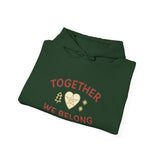 Together, We Belong Hoodie (Family Line)
