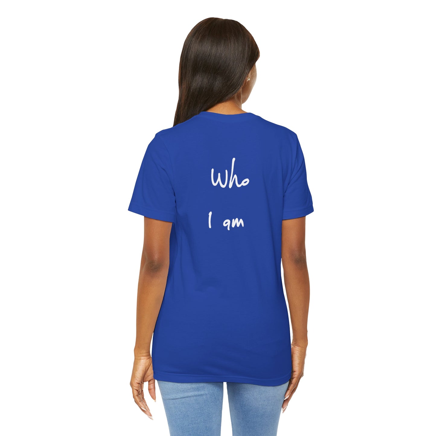 “I AM WHO I AM” Tee, by Marcy