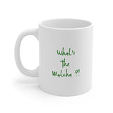 “What’s the Matcha ?” Mug