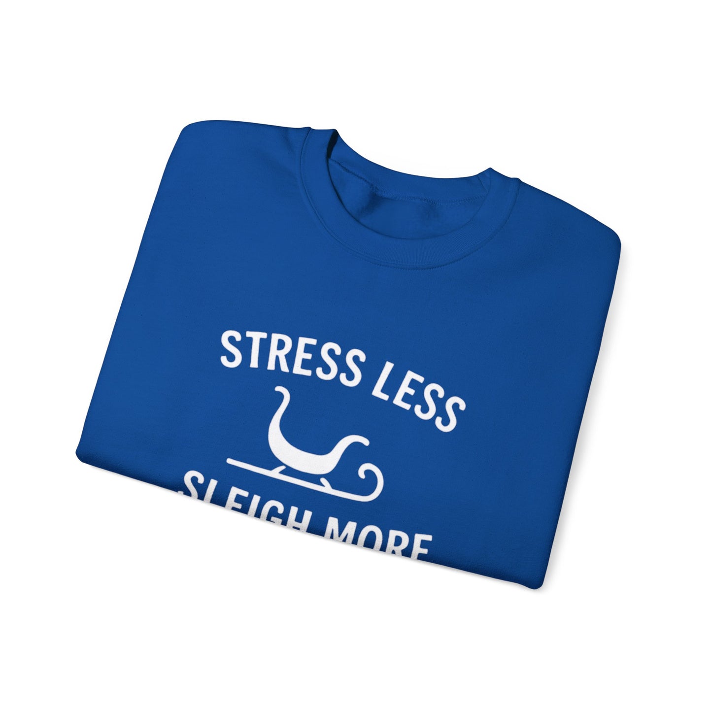 Stress Less, Sleigh More Christmas Crew