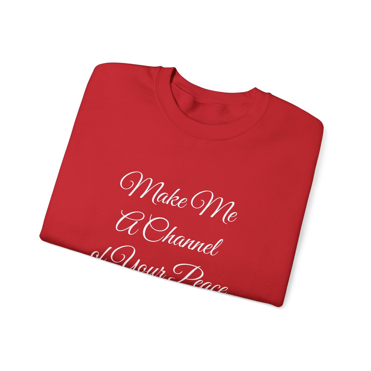 Make Me a Channel of Your Peace Crewneck
