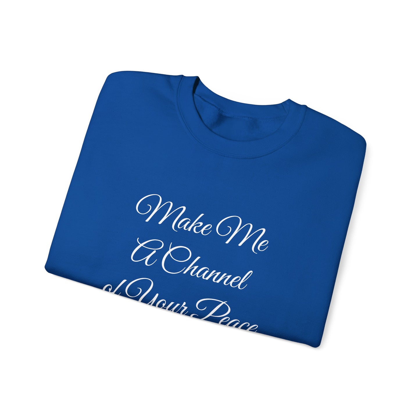 Make Me a Channel of Your Peace Crewneck